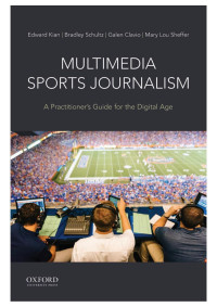 Edward Kian, Bradley Schultz, Galen Clavio, Mary Lou Sheffer — Multimedia Sports Journalism