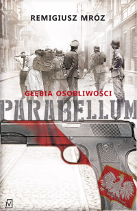 Remigiusz Mróz — Parabellum. Głębia osobliwości