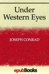Joseph Conrad — Under Western Eyes