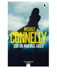 Michael Connelly — Sur un mauvais adieu (Harry Bosch 22)