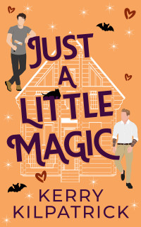 Kerry Kilpatrick — Just A Little Magic: A Daddy and Little Romance