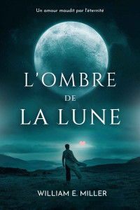 William E. Miller — L'ombre sur la lune