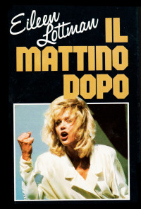 Eileen Lottman [Lottman, Eileen] — Il mattino dopo