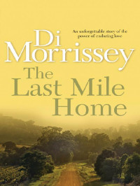 Di Morrissey — The Last Mile Home