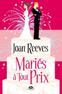 Reeves Joan [Reeves Joan] — Mariés à tout prix