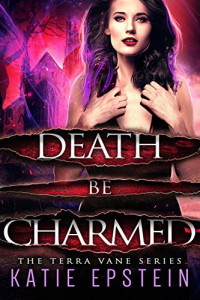 Katie Epstein [Epstein, Katie] — Death Be Charmed