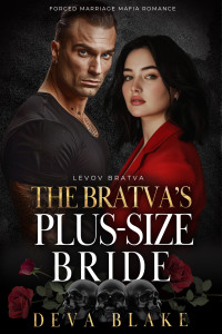 Deva Blake — The Bratva’s Plus-Size Bride - Levov Bratva #09