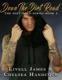 Livell James & Chelsea Handcock — Down the Dirt Road (The Dirt Road Series Book 1)