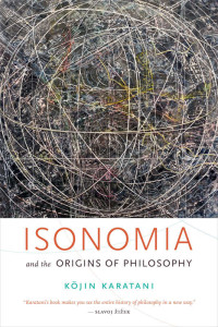 Kojin Karatani — Isonomia and the Origins of Philosophy