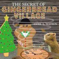 Anne L. Watson — The Secret of Gingerbread Village