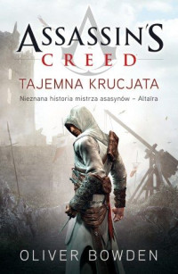 Oliver Bowden — Assassin's Creed: Tajemna krucjata