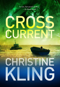 Christine Kling — Cross Current: A Seychelle Sullivan Novel (South Florida Adventure Series Book 2)