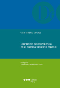 Martnez Snchez, Csar; — Principio de equivalencia en el sistema tributario espaol .