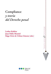 Kuhlen, Lothar;Montiel, Juan Pablo;Ortiz de Urbina Gimeno, igo; — Compliance y teora del Derecho penal.