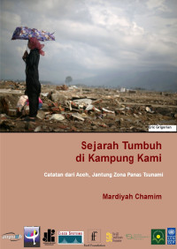 Mardiyah Chamim — Sejarah Tumbuh di Kampung Kami: Catatan dari Aceh, Jantung Zona Panas Tsunami