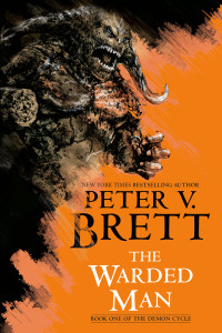 Peter V. Brett; — The Warded Man: Book One of The Demon Cycle