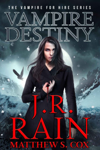 J.R. Rain & Matthew S. Cox — Vampire Destiny: A Samantha Moon Paranormal Mystery (Vampire for Hire Book 19)