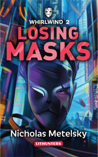 Nicholas Metelsky [Metelsky, Nicholas] — Losing Masks