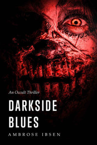 Ambrose Ibsen — Darkside Blues