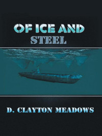 D. Clayton Meadows — Of Ice and Steel