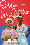 Vanessa Riley — Sister Mother Warrior
