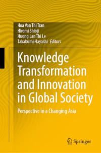 Hoa Van Thi Tran, Hiromi Shioji, Huong Lan Thi Le, Takabumi Hayashi — Knowledge Transformation and Innovation in Global Society: Perspective in a Changing Asia