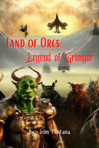 John Fontana — Land of Orcs: Legend of Grimgor