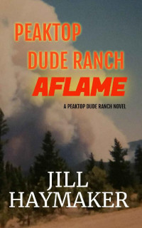 Jill Haymaker — Peaktop Dude Ranch Aflame (Peakview, Colorado 16 Peaktop Dude Ranch 03)