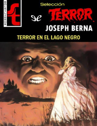Joseph Berna [Berna, Joseph] — Terror en el Lago Negro