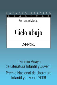 Fernando Marias — Cielo abajo (Literatura Juvenil (A Partir De 12 Años) - Premio Anaya (Juvenil)) (Spanish Edition)
