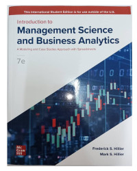 Frederick S. Hillier, Mark S. Hillier — Introduction to Management Science and Business Analytics: A Modeling and Case Studies Approach with Spreadsheets, 7e