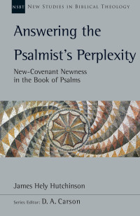 James Hely Hutchinson; — Answering the Psalmist's Perplexity