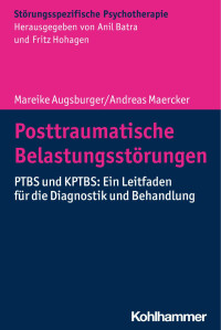 Mareike Augsburger & Andreas Maercker — Posttraumatische Belastungsstörungen