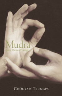 Chogyam Trungpa — Mudra: Early Songs and Poems