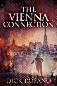 Dick Rosano — The Vienna Connection