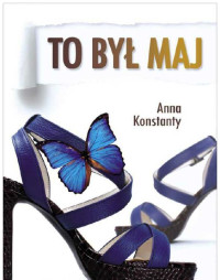 Anna Konstanty — To był maj