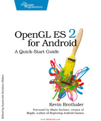 Kevin Brothaler — OpenGL ES 2 for Android: A Quick-Start Guide