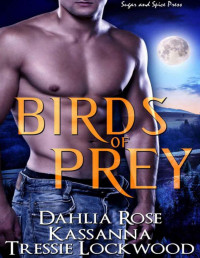 Dahlia Rose & Kassanna & Tressie Lockwood — Birds of Prey