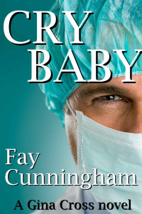 Fay Cunningham [Cunningham, Fay] — Gina Cross 02: Cry Baby