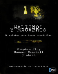 Stephen King — Malignos Y Macabros