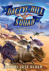 Daniel José Older — Thunder Run (Dactyl Hill Squad #3)