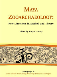 Kitty F. Emery (ed.) — Maya Zooarchaeology