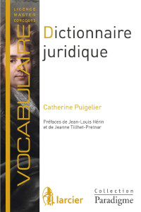 Catherine Puigelier — Dictionnaire juridique: Définitions, explications et correspondances (Paradigme – Vocabulaire) (French Edition)
