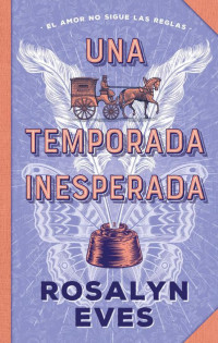 Rosalyn Eves — Una temporada inesperada