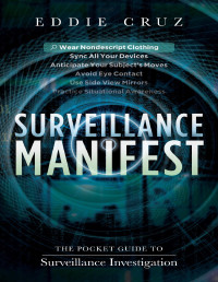 Cruz, Eddie — Surveillance Manifest