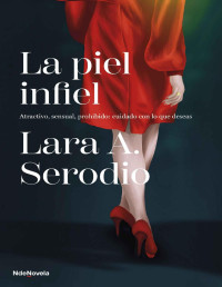 Lara A. Serodio — LA PIEL INFIEL