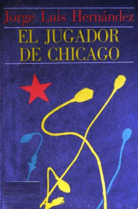 Jorge Luis Hernández — El jugador de Chicago