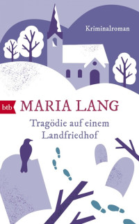 Lang, Maria — Tragödie auf einem Landfriedhof