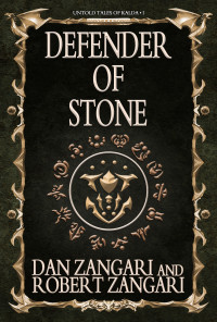 Dan Zangari & Robert Zangari — Defender of Stone (Untold Tales of Kalda Book 1)