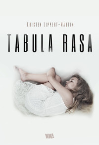 Kristen Lippert-Martin — Tabula Rasa